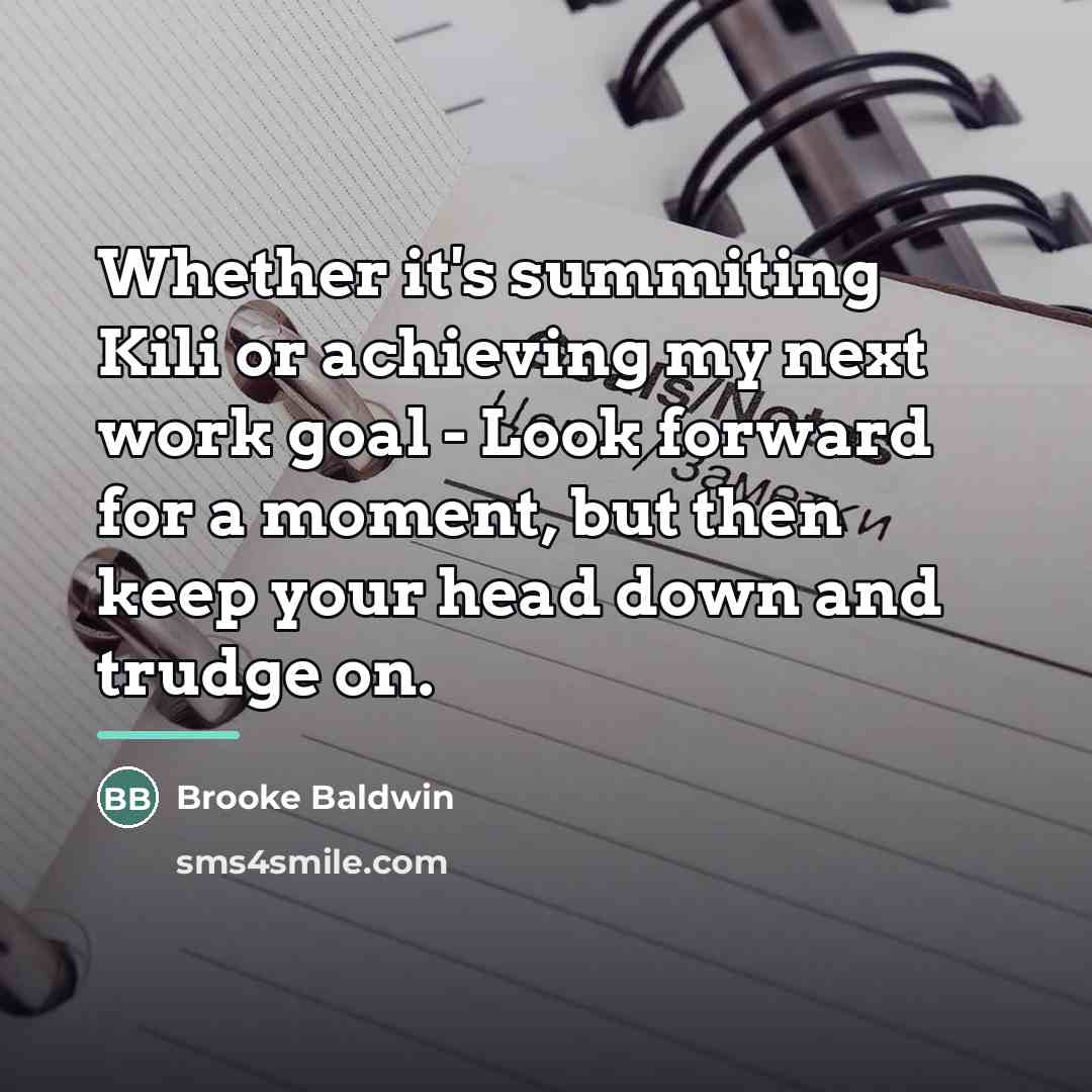 “Whether it's summiting Kili or achieving my next work goal…” quote by Brooke Baldwin