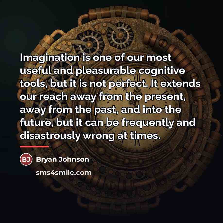 “Imagination is one of our most useful and pleasurable cognitive…” quote by Bryan Johnson