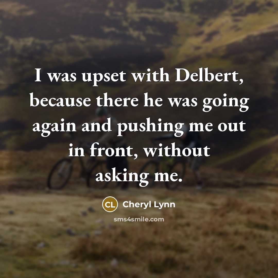 “I was upset with Delbert, because there he was going…” quote by Cheryl Lynn