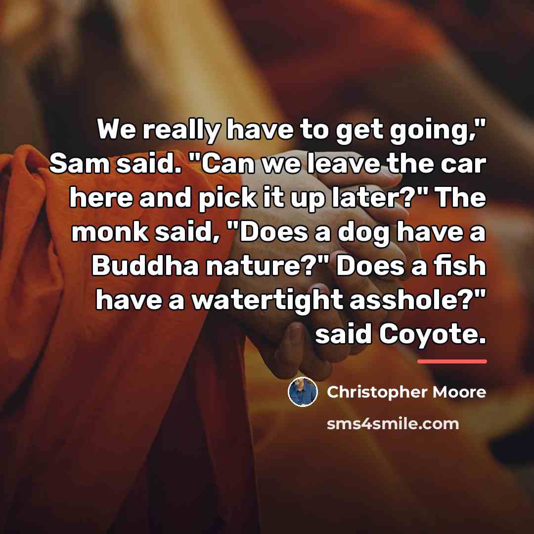 “We really have to get going," Sam said. "Can we…” quote by Christopher Moore