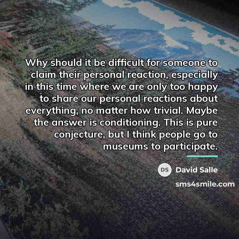 “Why should it be difficult for someone to claim their…” quote by David Salle