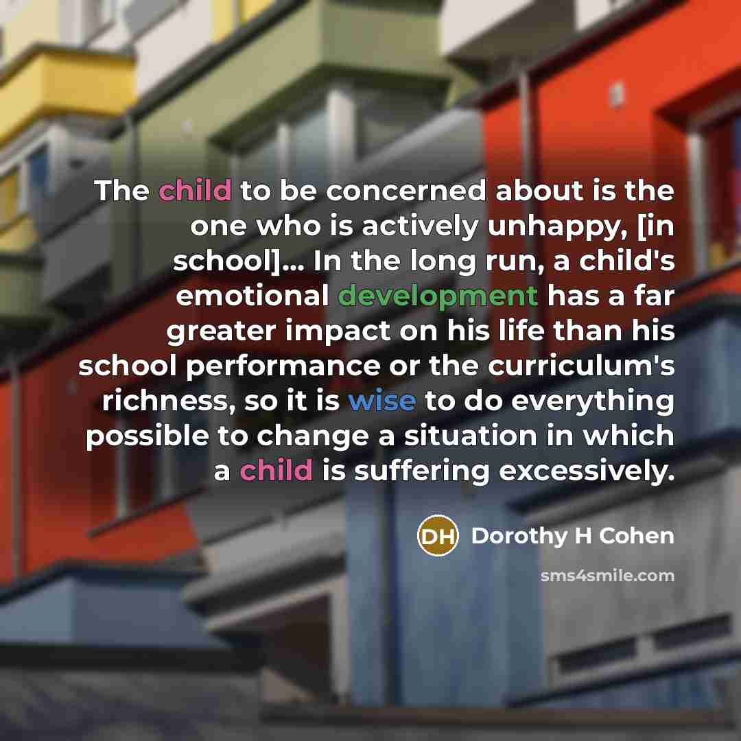 “The child to be concerned about is the one who…” quote by Dorothy H Cohen