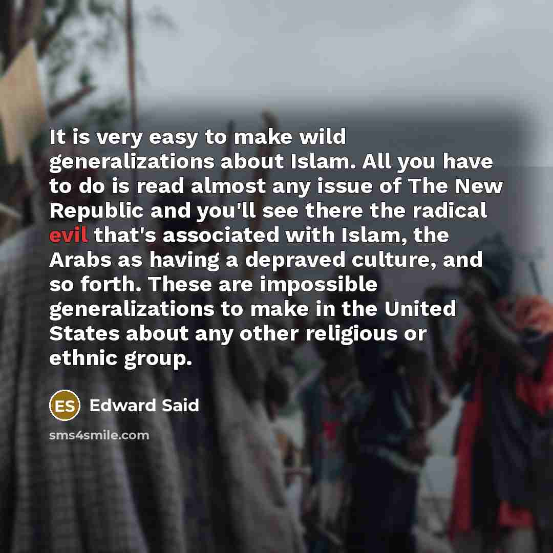 “It is very easy to make wild generalizations about Islam.…” quote by Edward Said