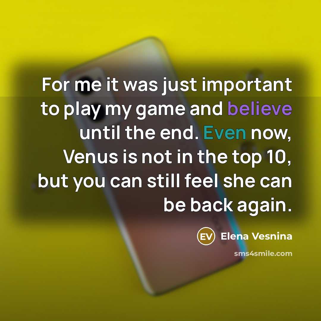 “For me it was just important to play my game…” quote by Elena Vesnina