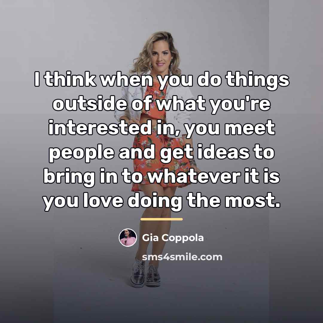 “I think when you do things outside of what you're…” quote by Gia Coppola
