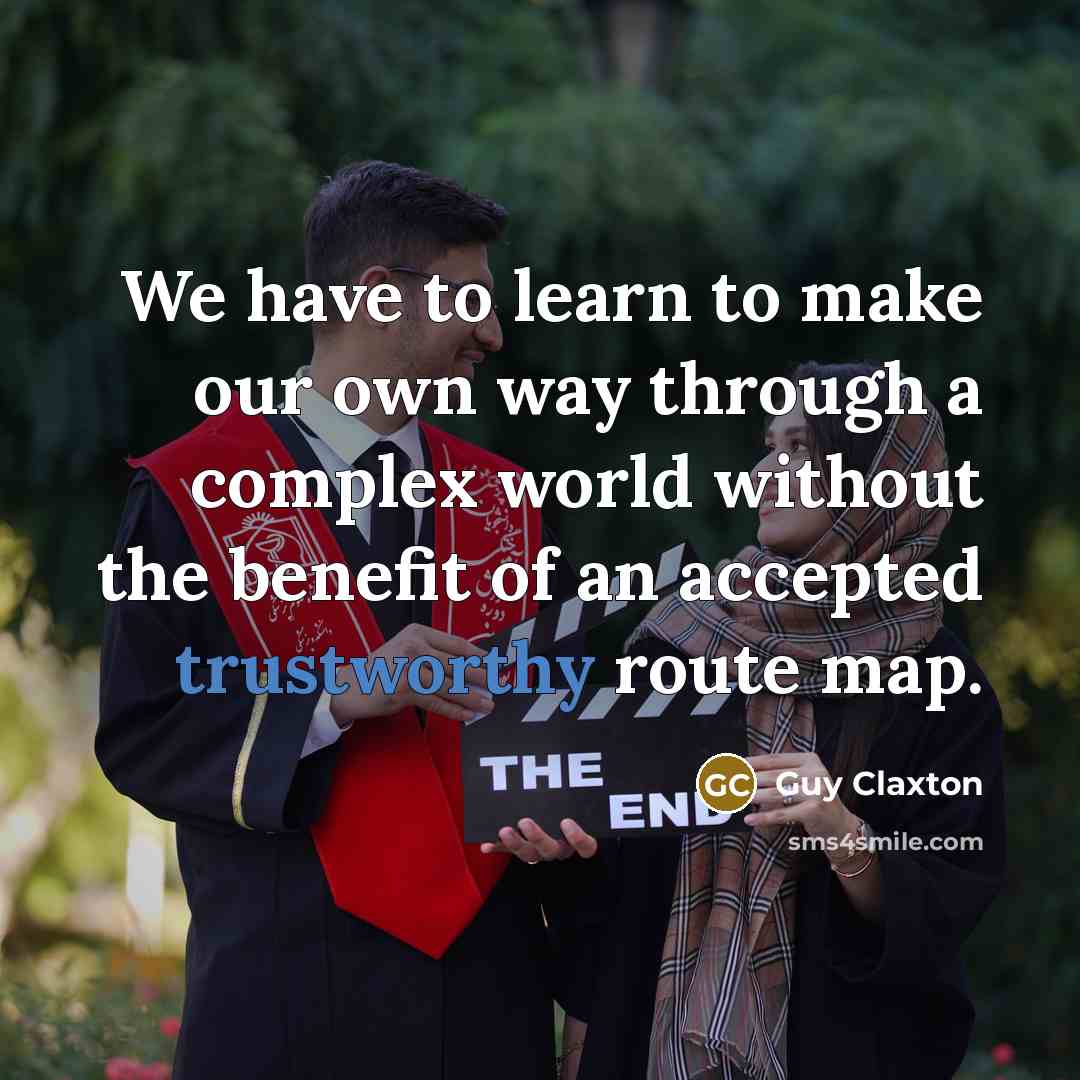 “We have to learn to make our own way through…” quote by Guy Claxton