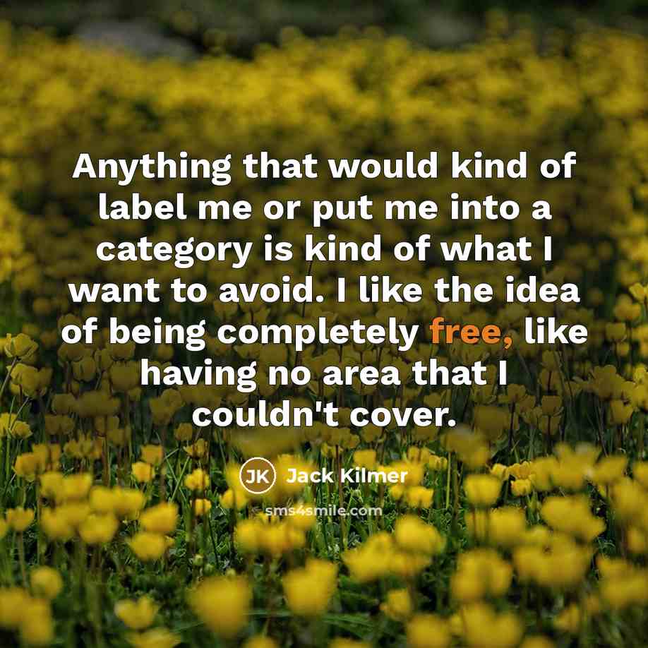“Anything that would kind of label me or put me…” quote by Jack Kilmer