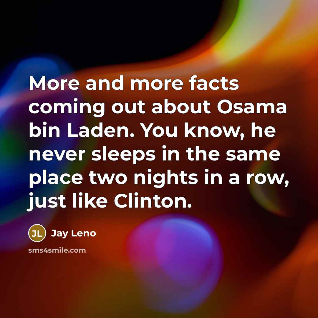 “More and more facts coming out about Osama bin Laden.…” quote by Jay Leno