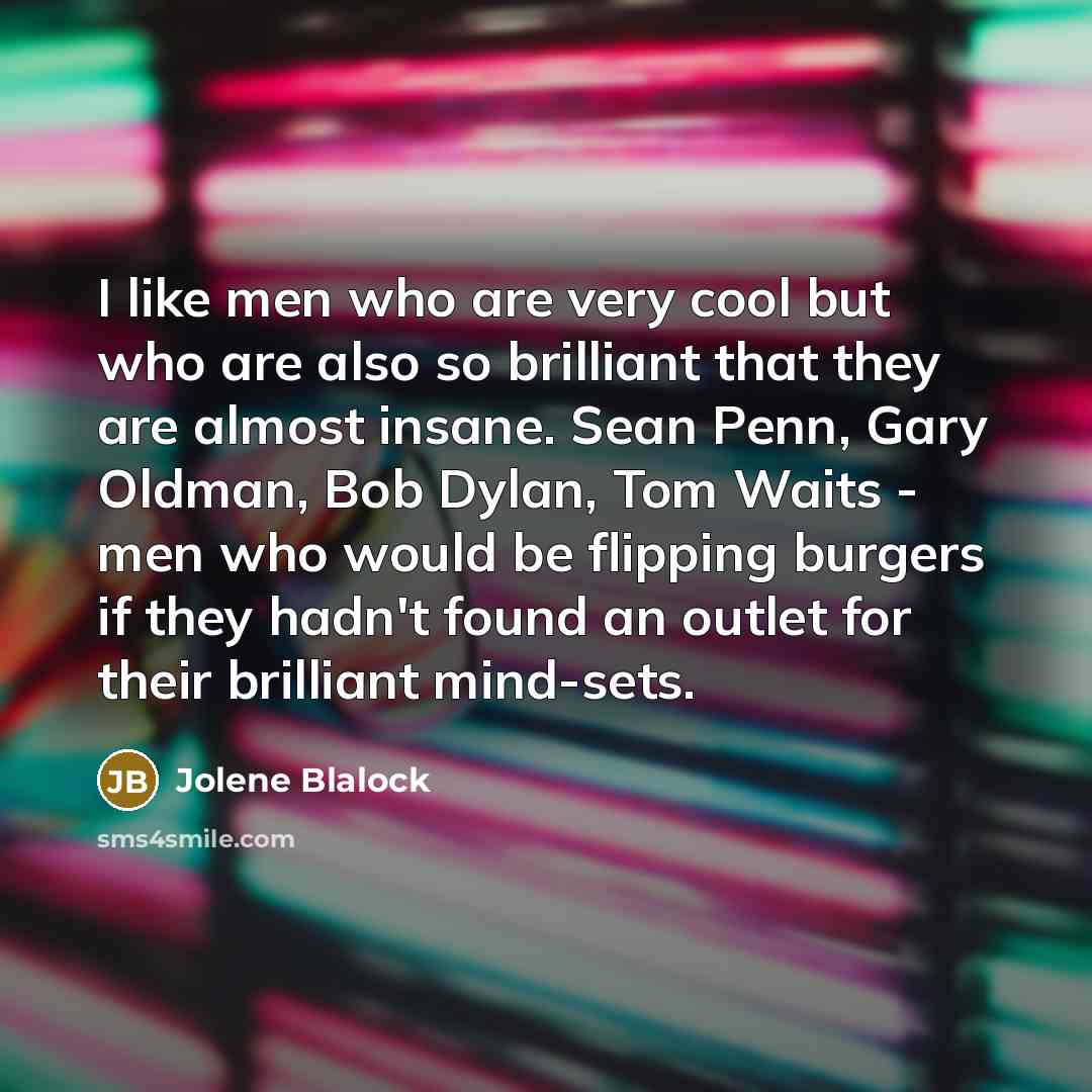“I like men who are very cool but who are…” quote by Jolene Blalock