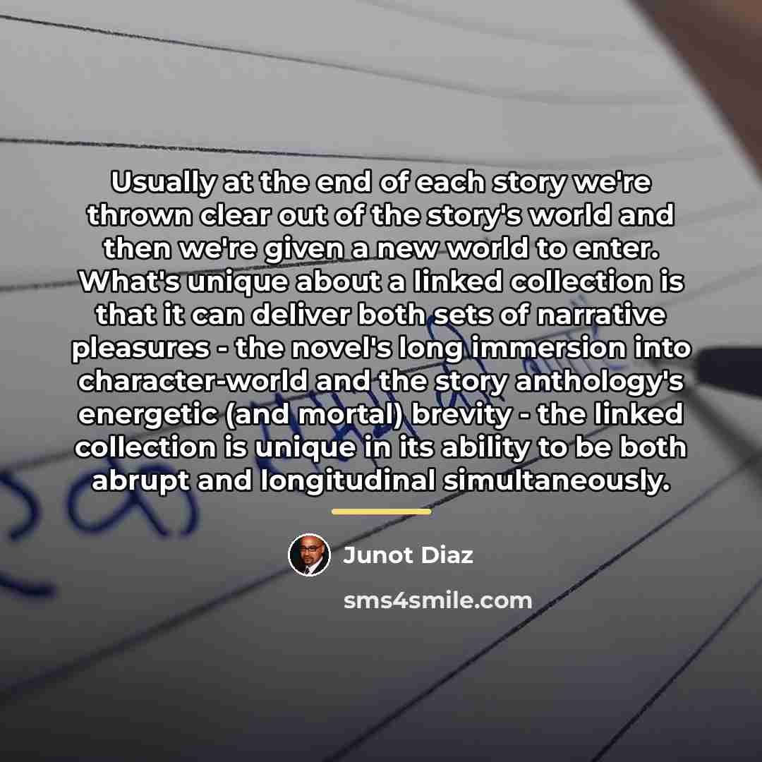 “Usually at the end of each story we're thrown clear…” quote by Junot Diaz