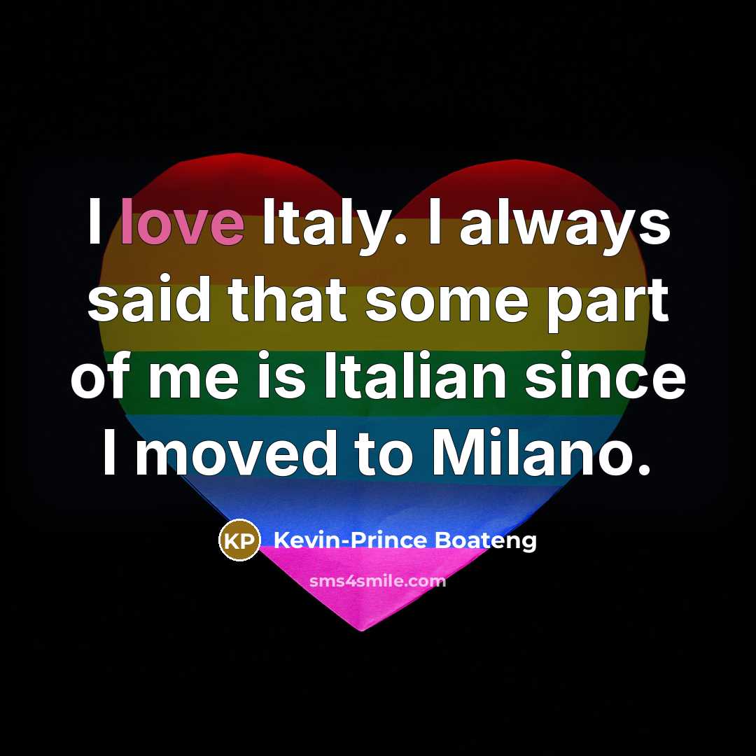 “I love Italy. I always said that some part of…” quote by Kevin-Prince Boateng