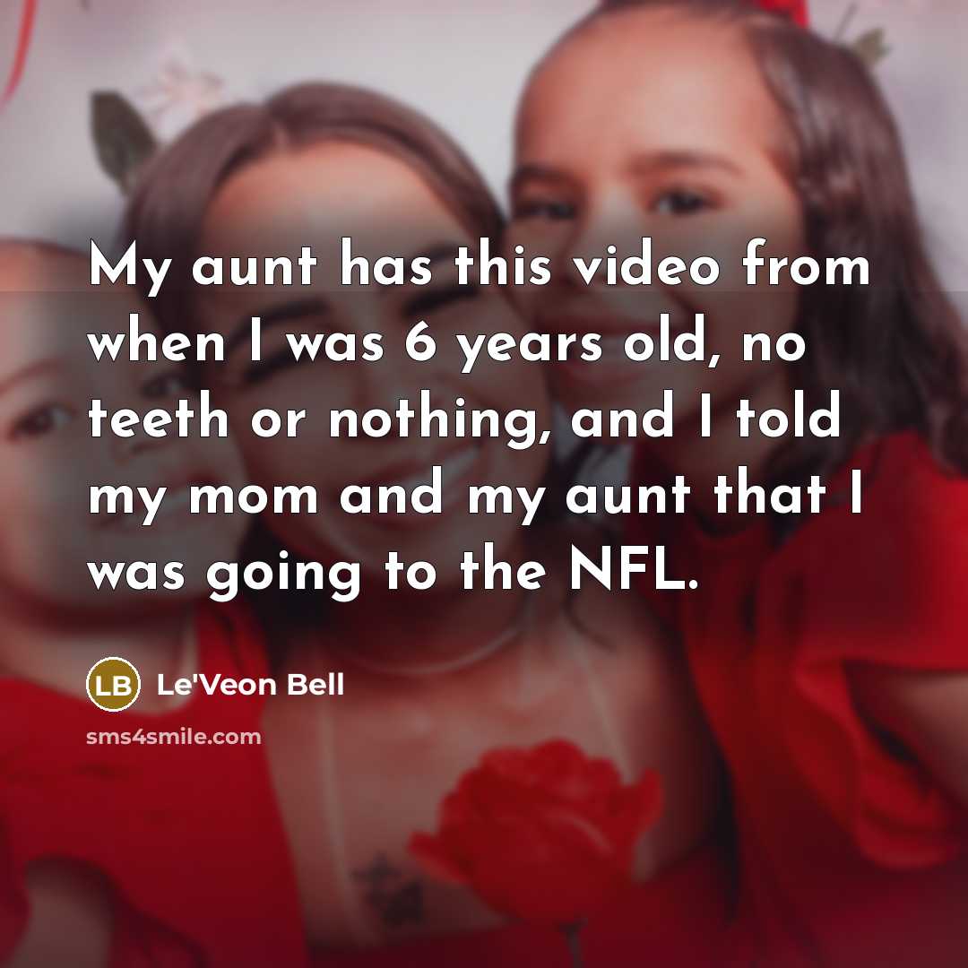 “My aunt has this video from when I was 6…” quote by Le'Veon Bell