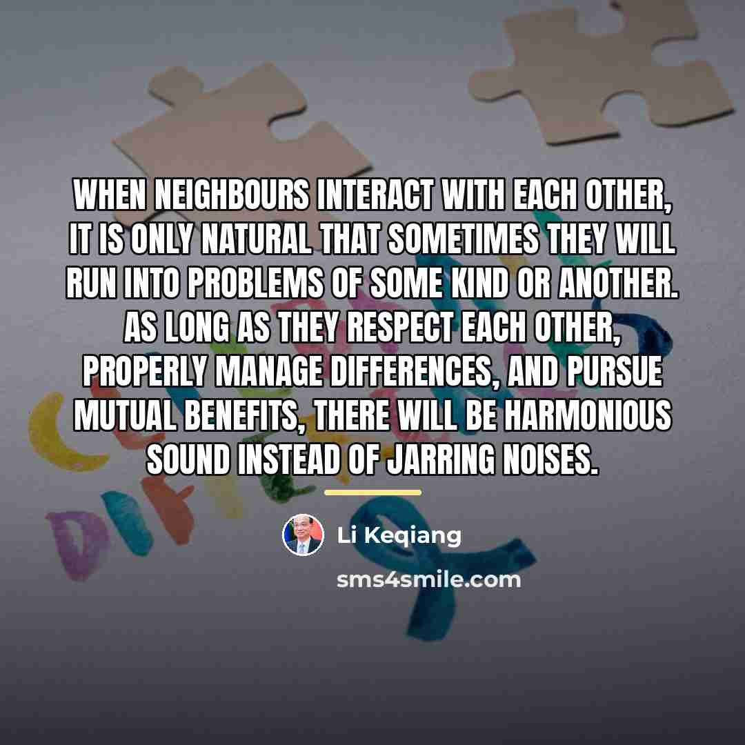 “When neighbours interact with each other, it is only natural…” quote by Li Keqiang