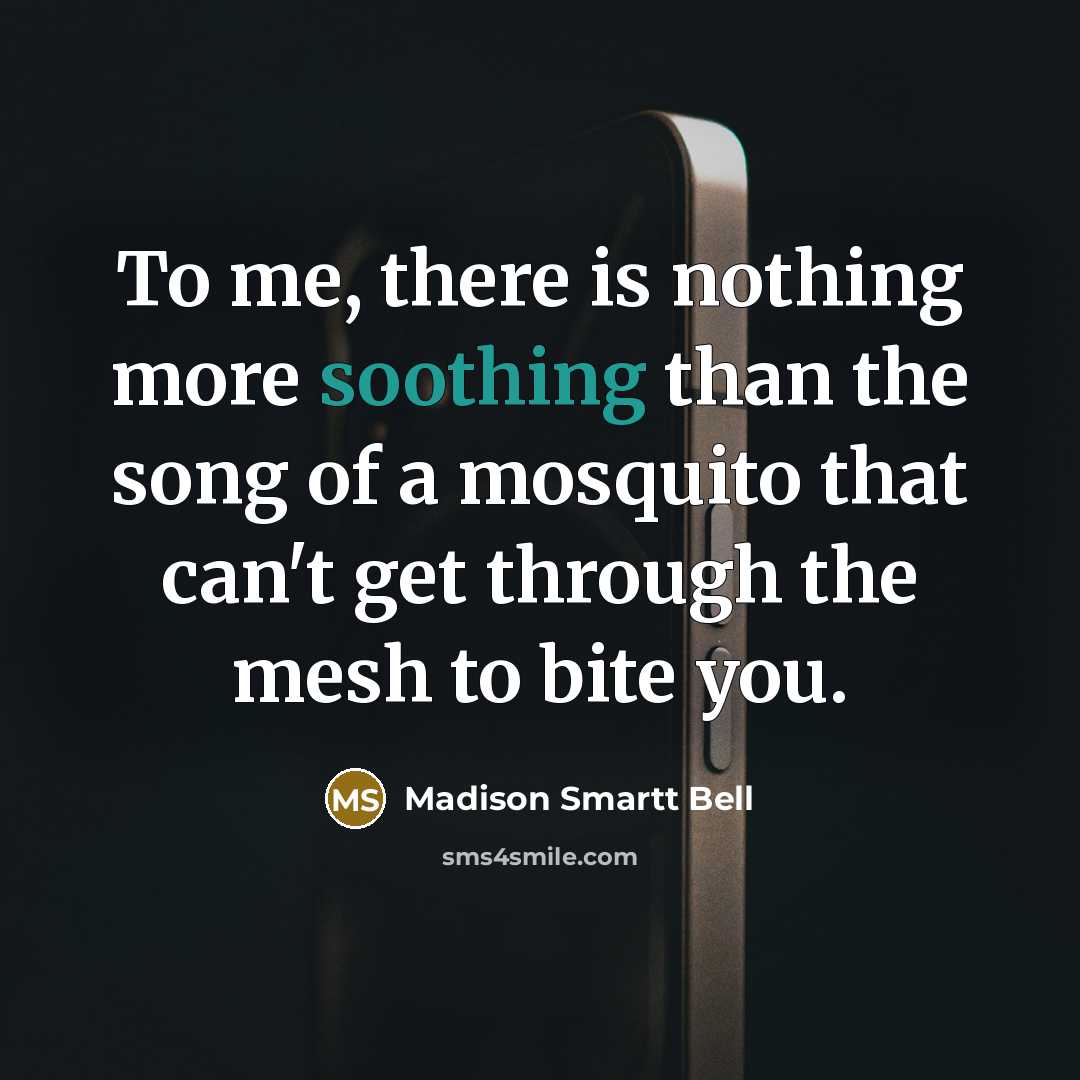 “To me, there is nothing more soothing than the song…” quote by Madison Smartt Bell