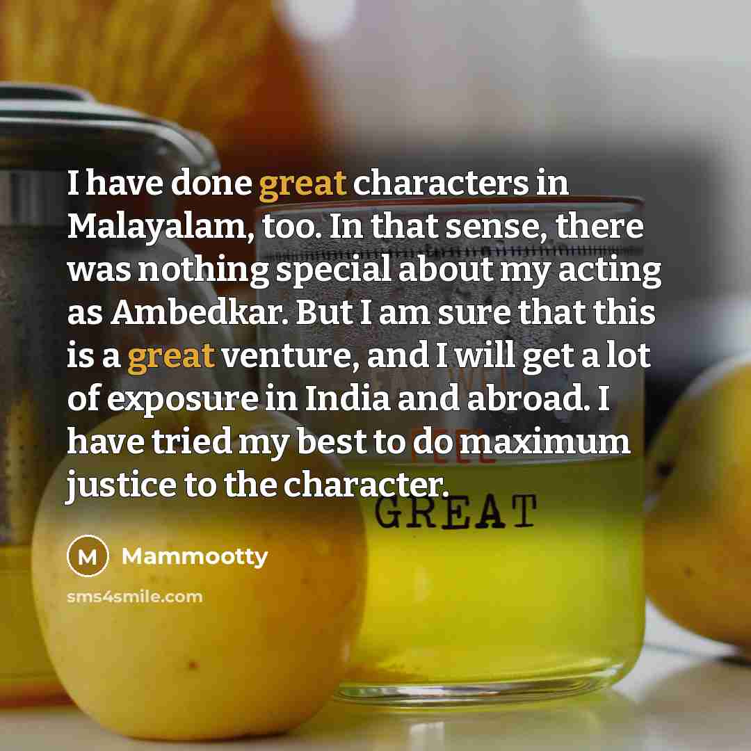 “I have done great characters in Malayalam, too. In that…” quote by Mammootty