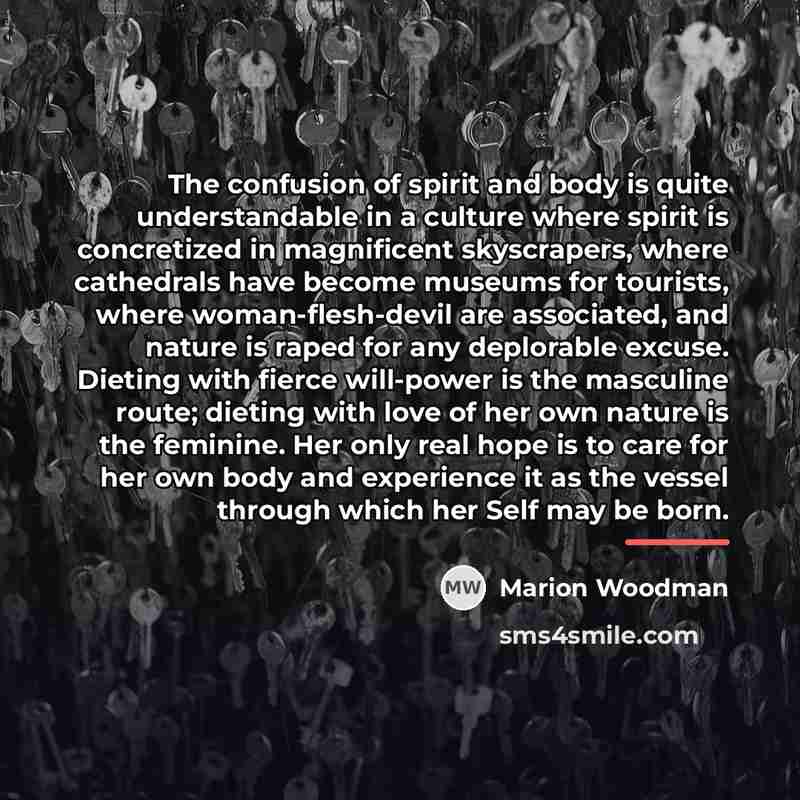 “The confusion of spirit and body is quite understandable in…” quote by Marion Woodman