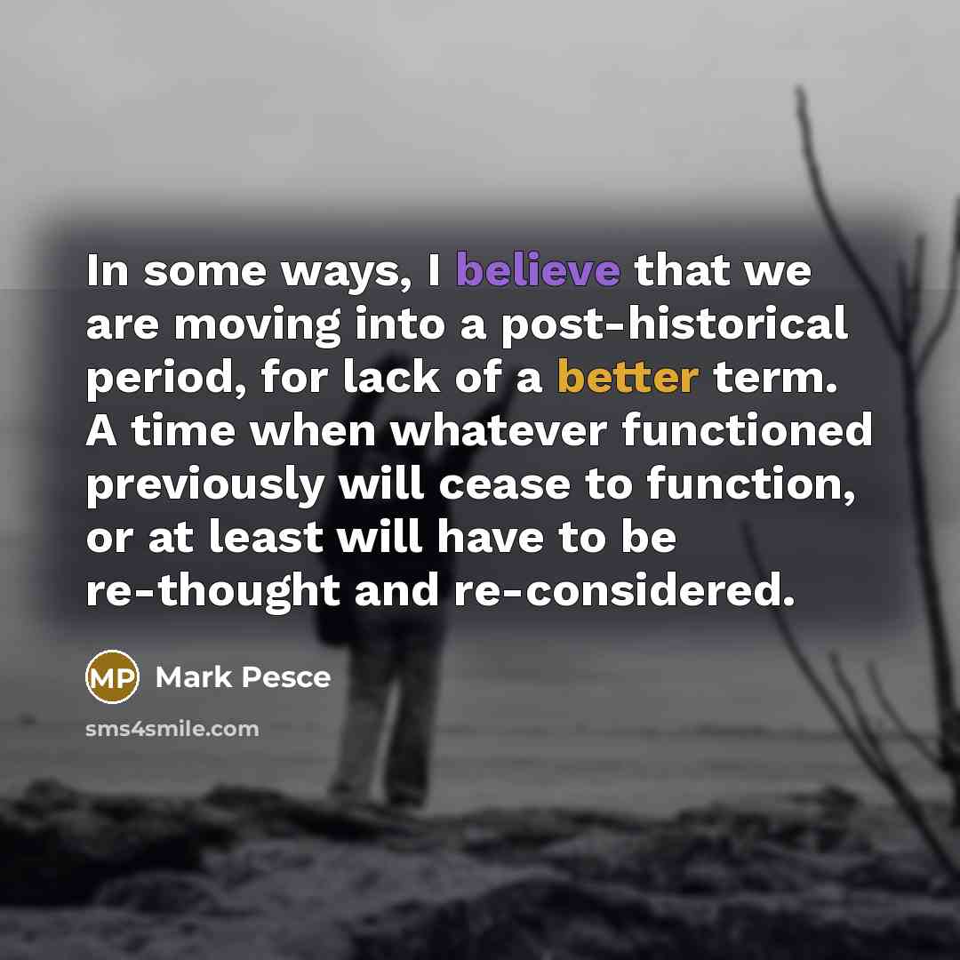 “In some ways, I believe that we are moving into…” quote by Mark Pesce