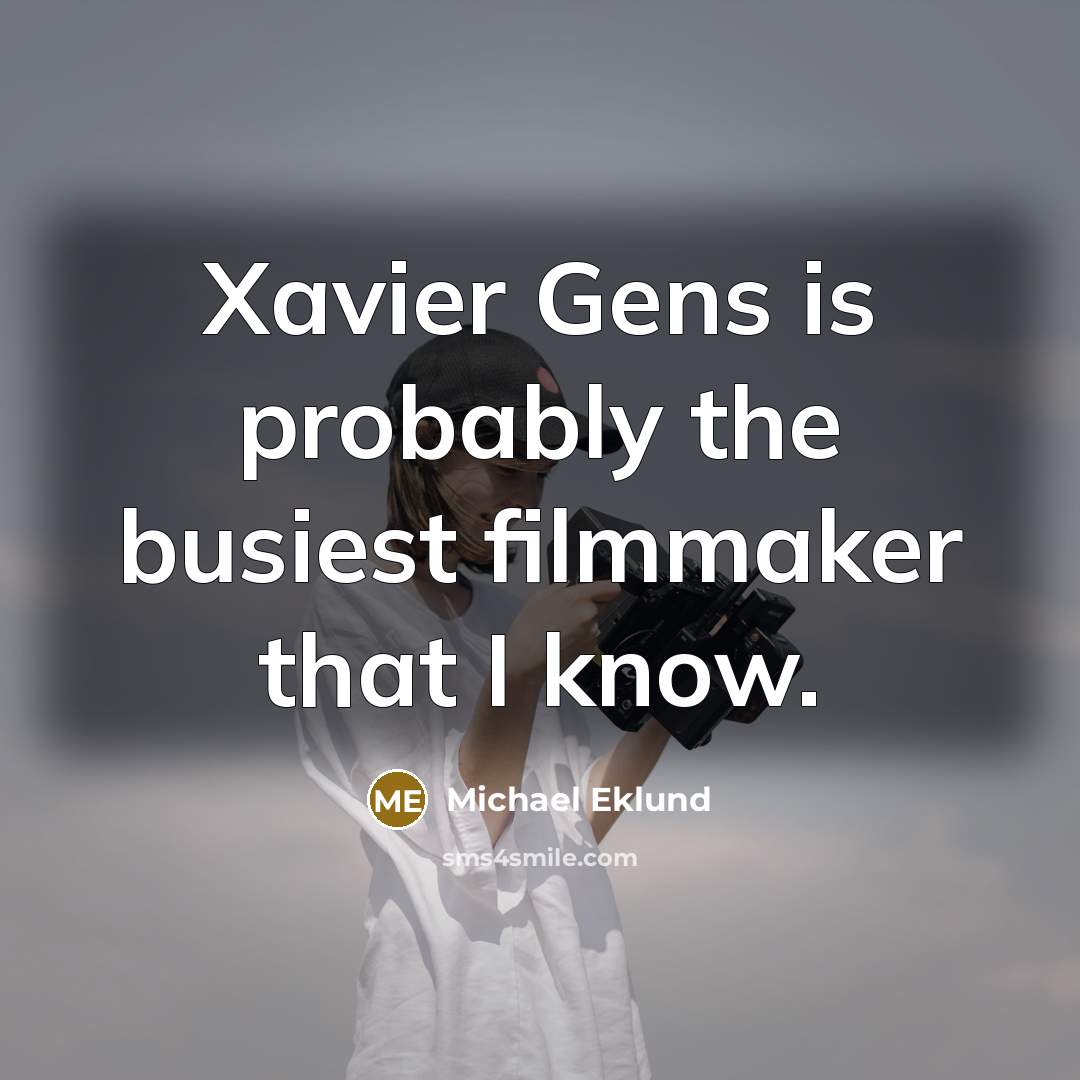 “Xavier Gens is probably the busiest filmmaker that I know.…” quote by Michael Eklund