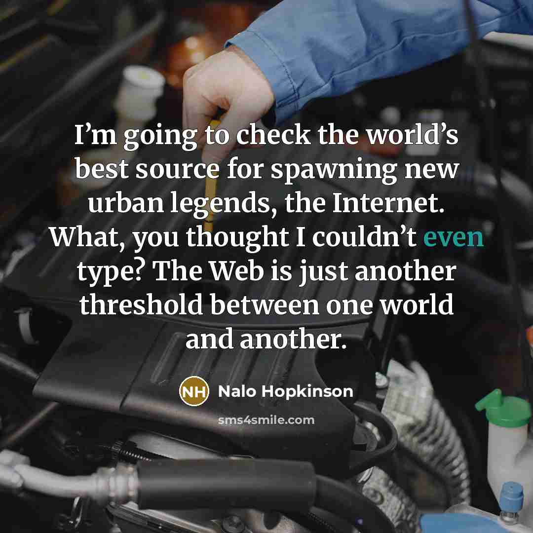 “I’m going to check the world’s best source for spawning…” quote by Nalo Hopkinson