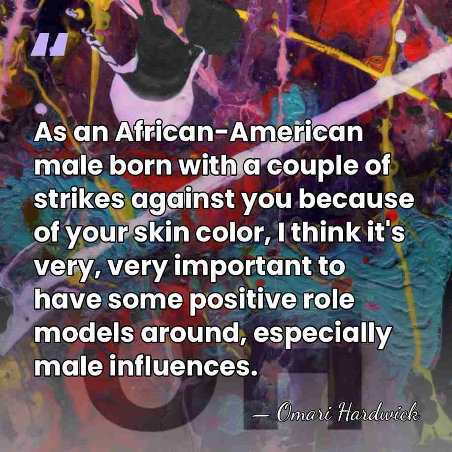 As an African-American male born with a couple of strikes against you&hellip; - Omari Hardwick