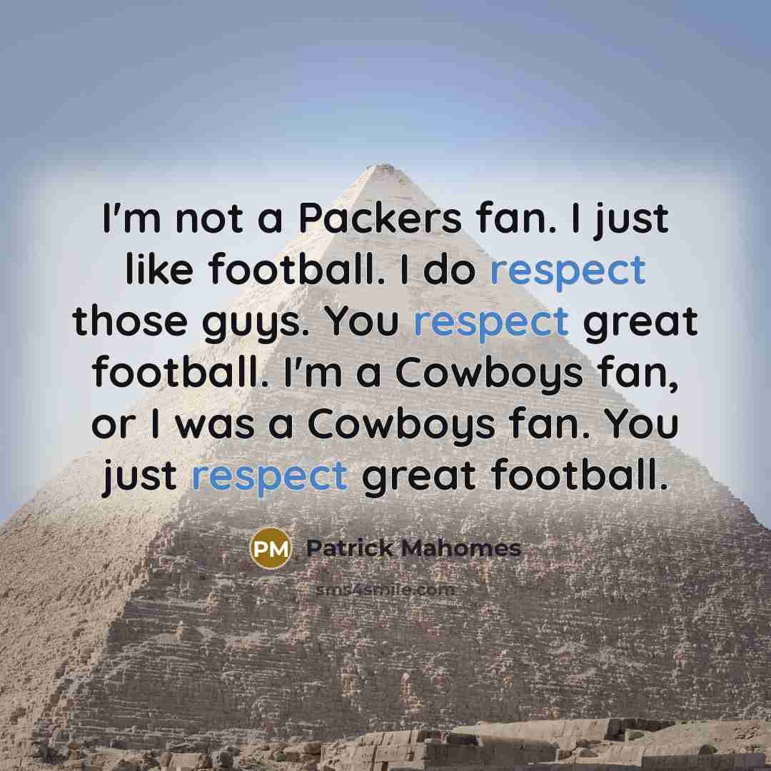 “I'm not a Packers fan. I just like football. I…” quote by Patrick Mahomes