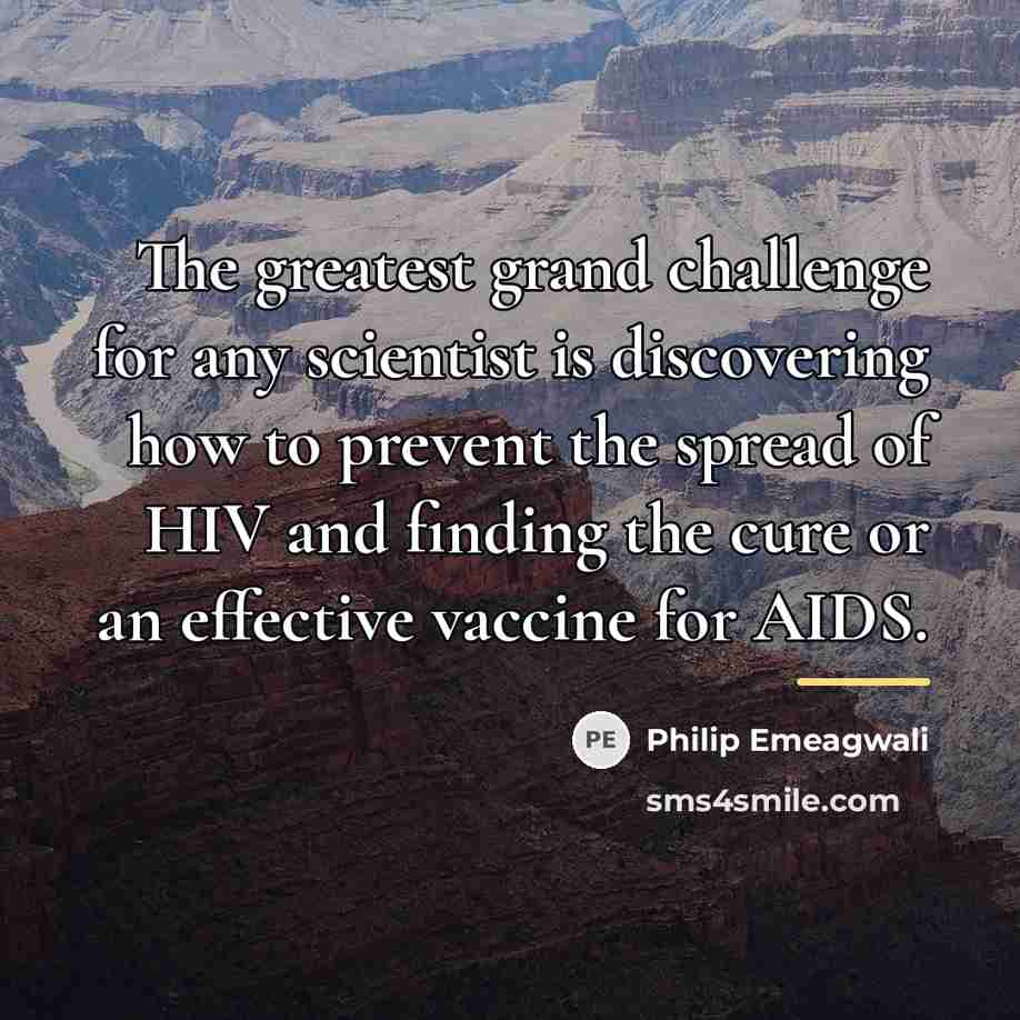 “The greatest grand challenge for any scientist is discovering how…” quote by Philip Emeagwali