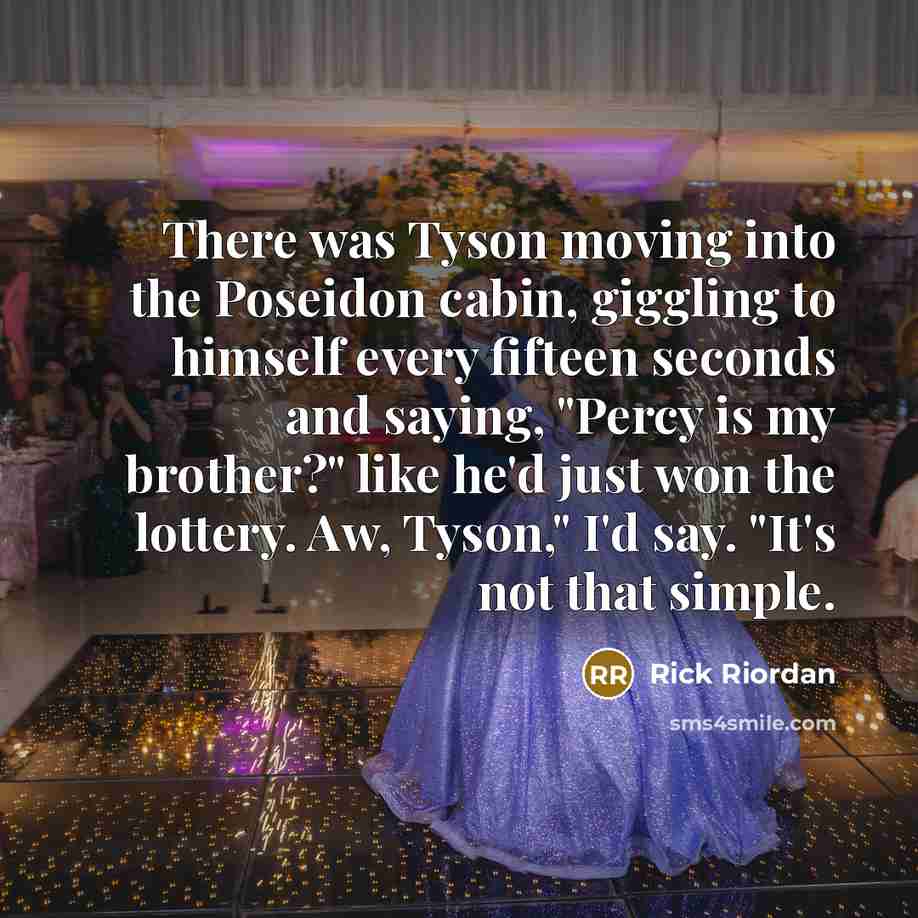 “There was Tyson moving into the Poseidon cabin, giggling to…” quote by Rick Riordan