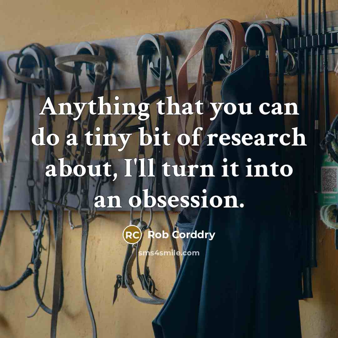 “Anything that you can do a tiny bit of research…” quote by Rob Corddry