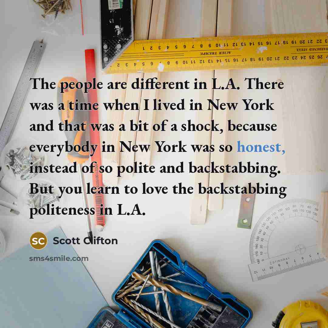 “The people are different in L.A. There was a time…” quote by Scott Clifton