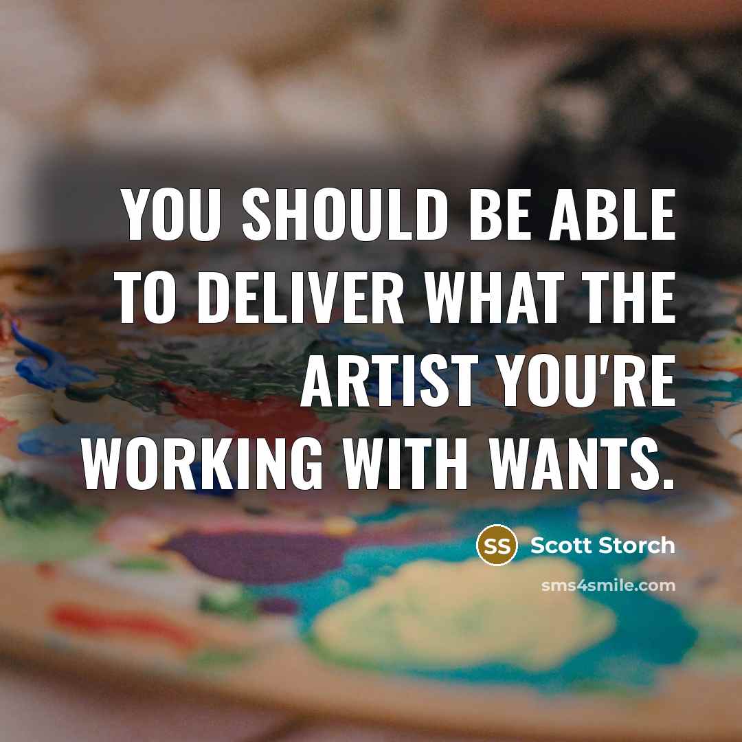 “You should be able to deliver what the artist you're…” quote by Scott Storch