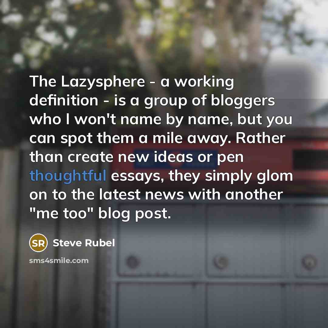 “The Lazysphere - a working definition - is a group…” quote by Steve Rubel