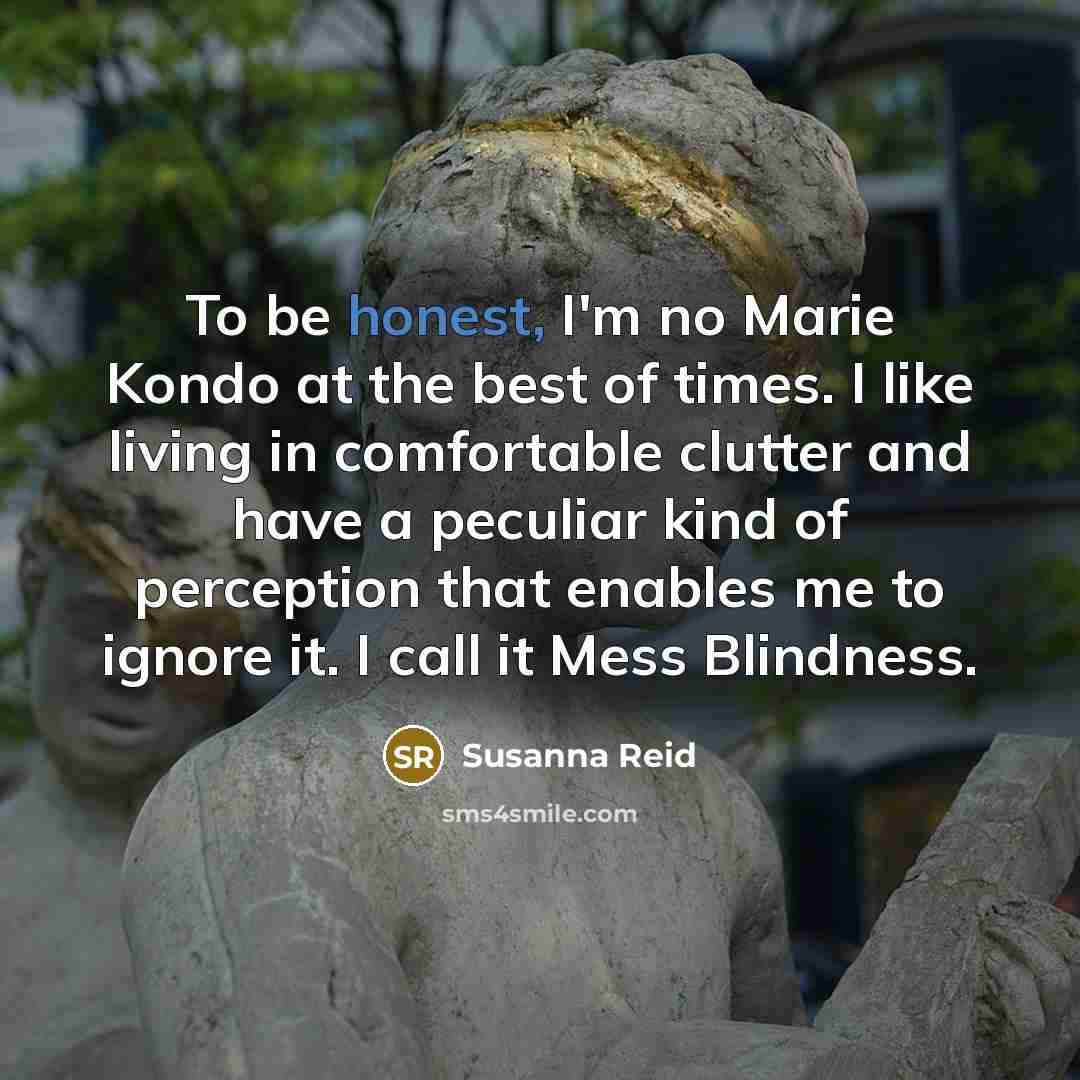 “To be honest, I'm no Marie Kondo at the best…” quote by Susanna Reid
