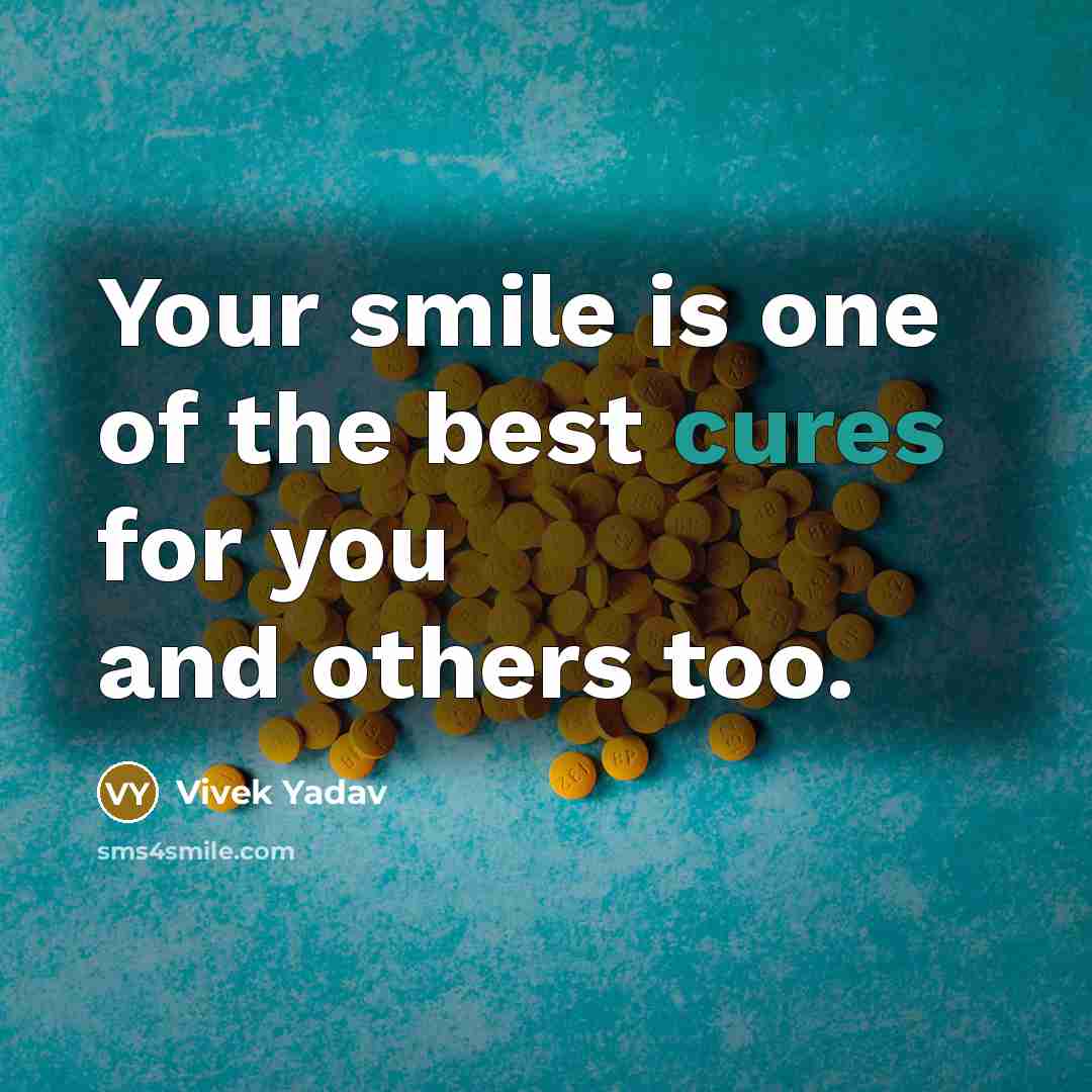 “Your smile is one of the best cures for you and others too.” quote by Vivek Yadav