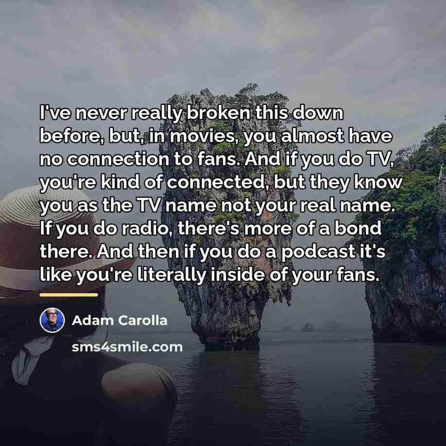 “I've never really broken this down before, but, in movies,…” quote by Adam Carolla