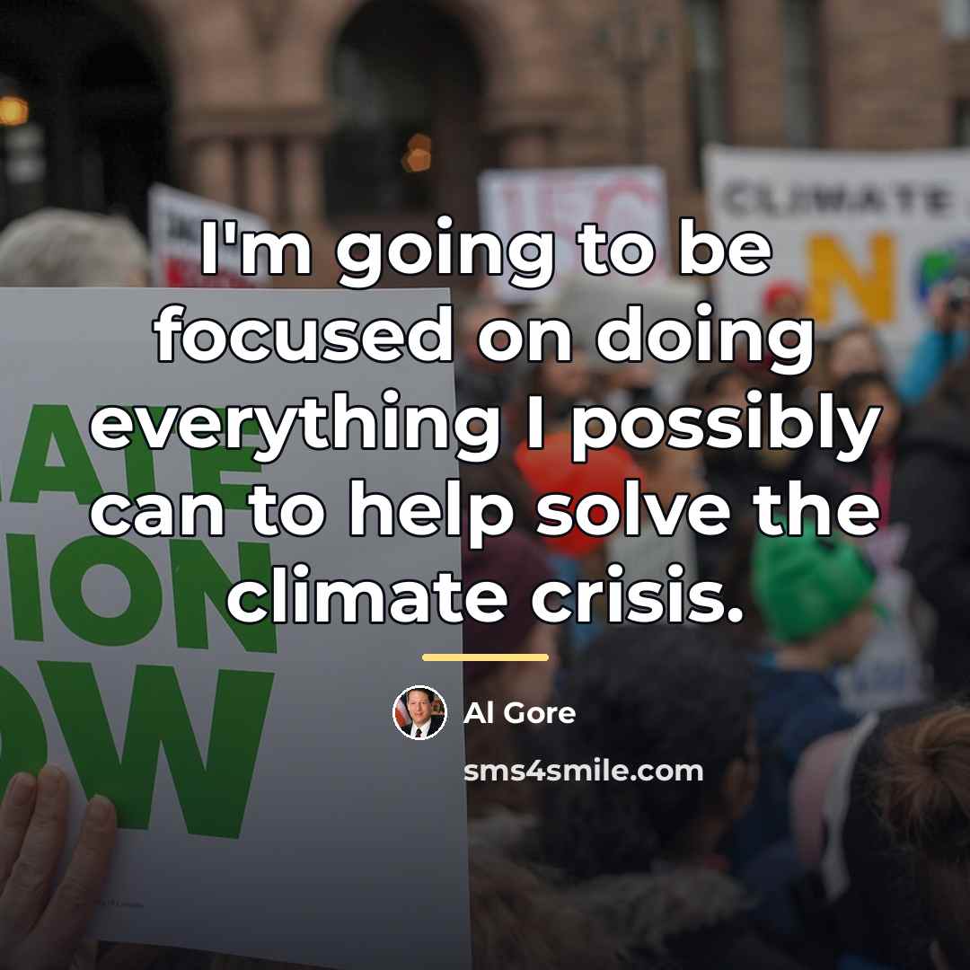 “I'm going to be focused on doing everything I possibly…” quote by Al Gore