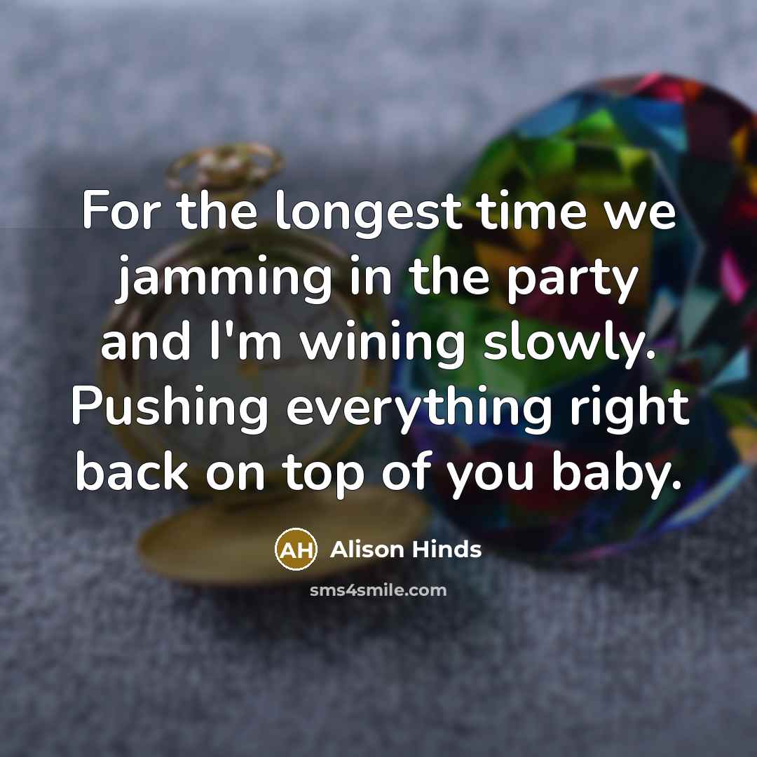 “For the longest time we jamming in the party and…” quote by Alison Hinds