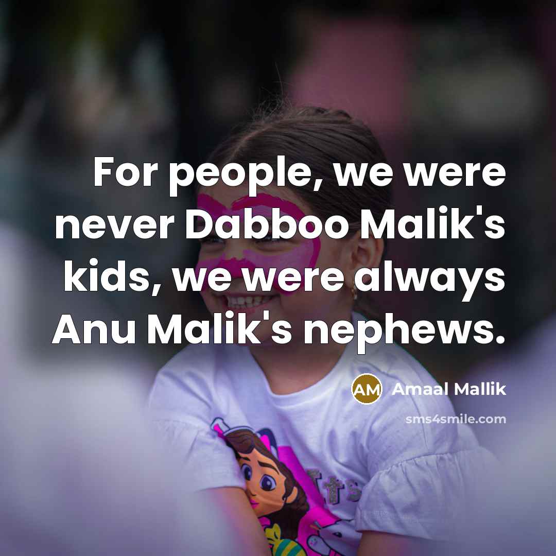 “For people, we were never Dabboo Malik's kids, we were…” quote by Amaal Mallik