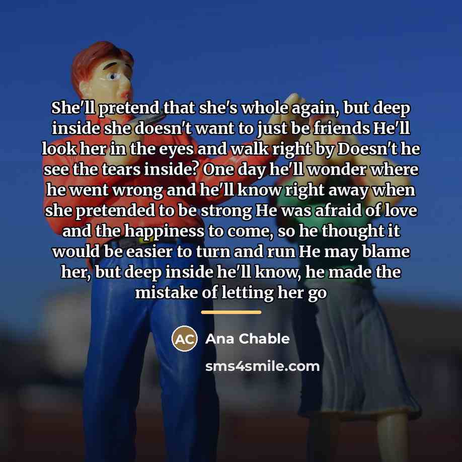 “She'll pretend that she's whole again, but deep inside she…” quote by Ana Chable