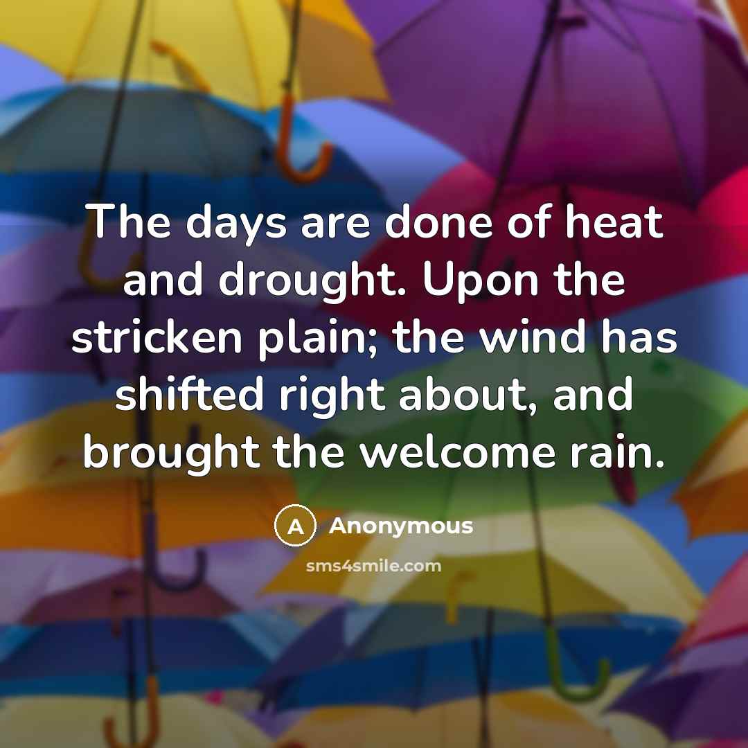 “The days are done of heat and drought. Upon the…” quote by Anonymous