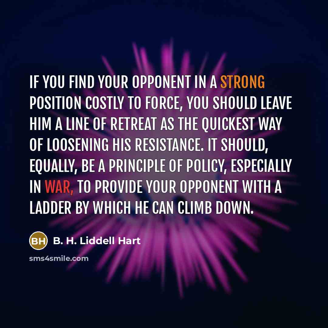 “If you find your opponent in a strong position costly…” quote by B. H. Liddell Hart