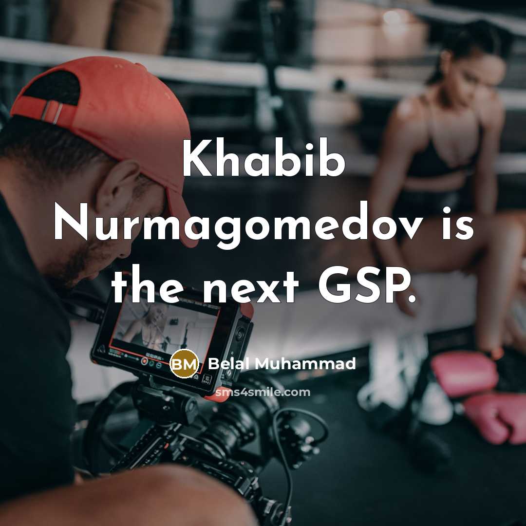 “Khabib Nurmagomedov is the next GSP.…” quote by Belal Muhammad
