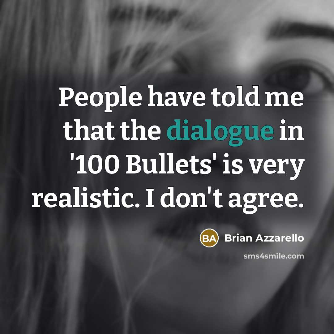 “People have told me that the dialogue in '100 Bullets'…” quote by Brian Azzarello