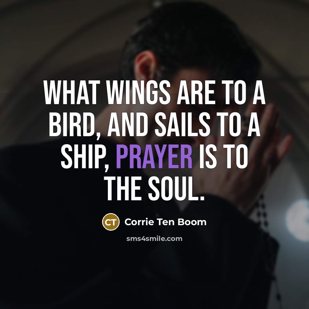 “What wings are to a bird, and sails to a…” quote by Corrie Ten Boom