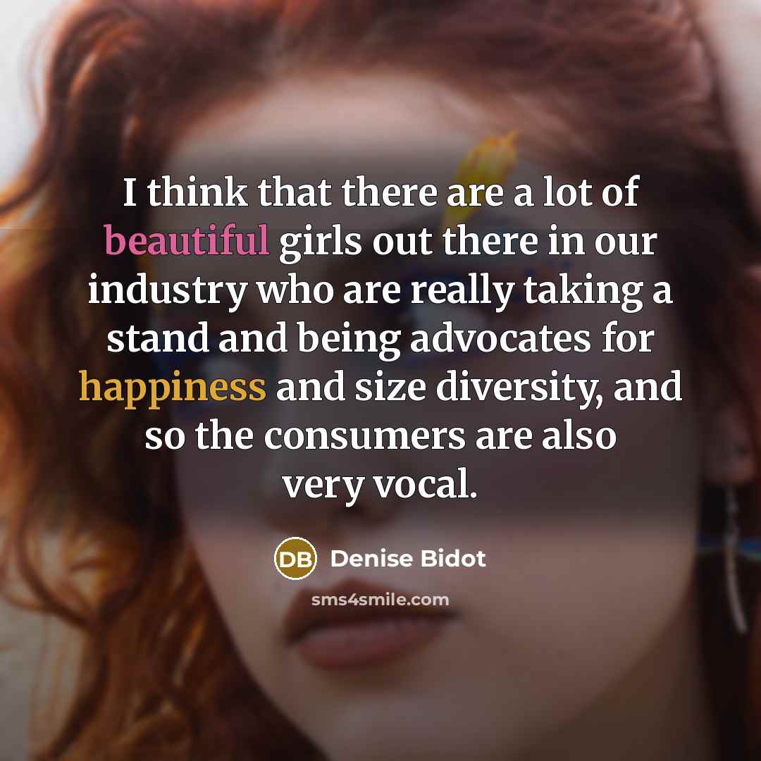“I think that there are a lot of beautiful girls…” quote by Denise Bidot
