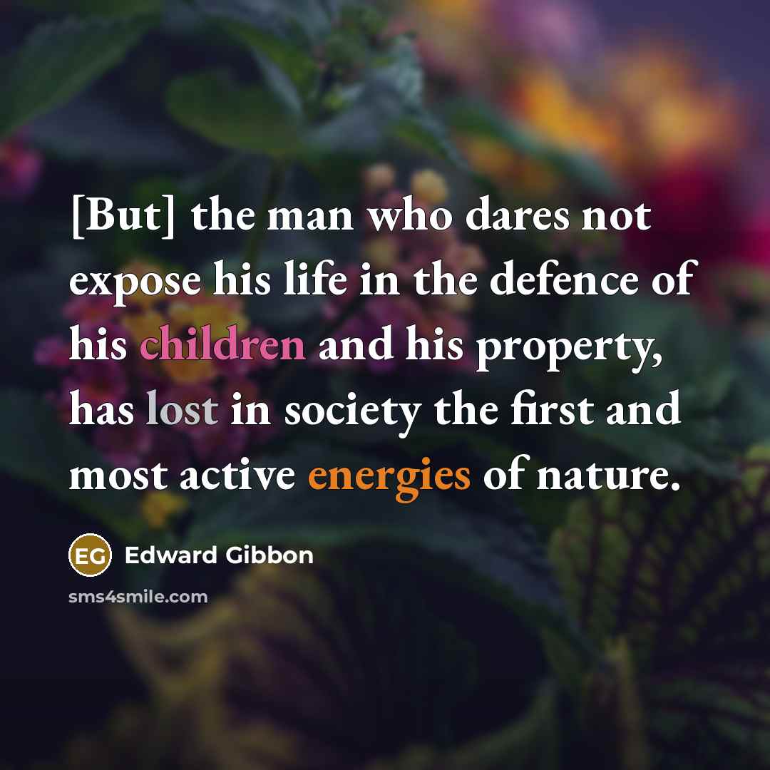 “[But] the man who dares not expose his life in…” quote by Edward Gibbon