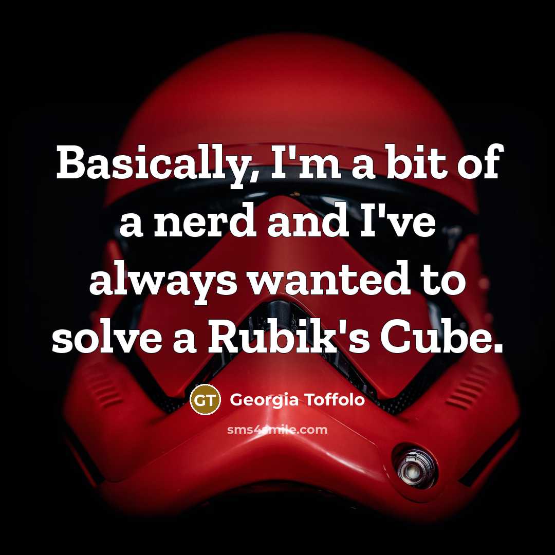 “Basically, I'm a bit of a nerd and I've always…” quote by Georgia Toffolo