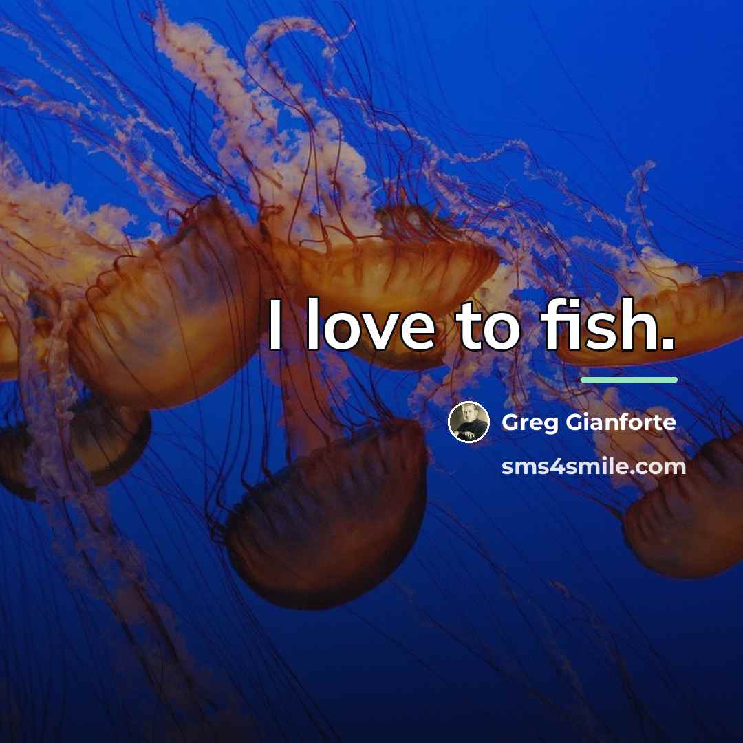 “I love to fish.…” quote by Greg Gianforte