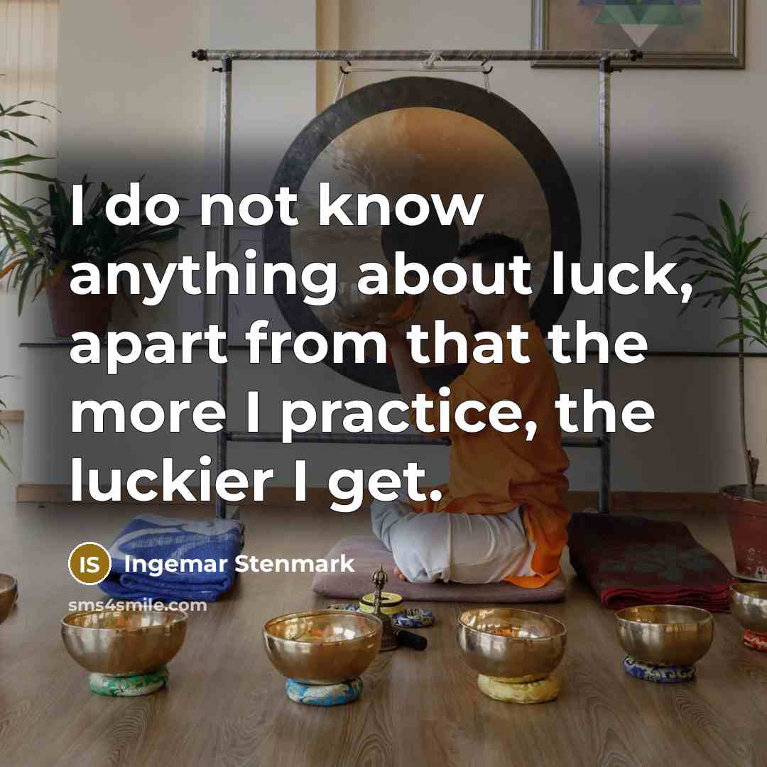“I do not know anything about luck, apart from that…” quote by Ingemar Stenmark