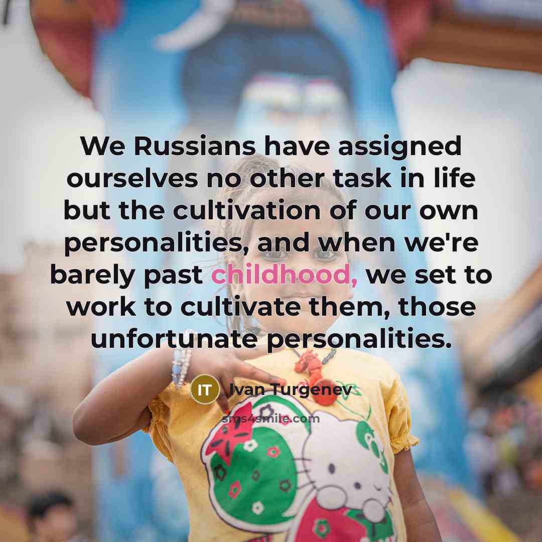 “We Russians have assigned ourselves no other task in life…” quote by Ivan Turgenev