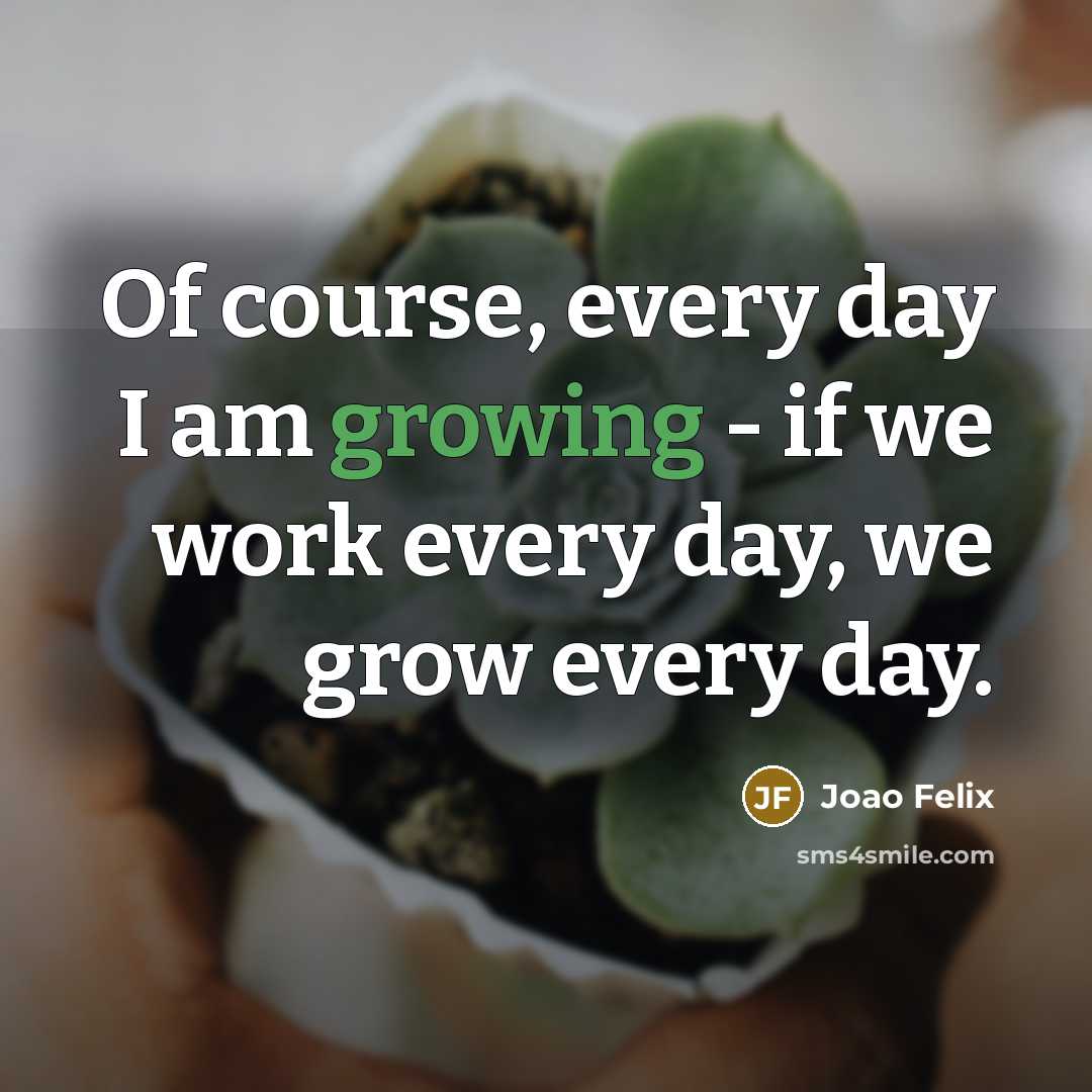 “Of course, every day I am growing - if we…” quote by Joao Felix